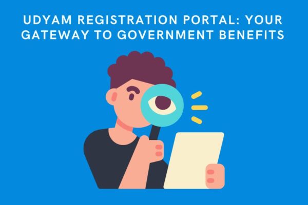 Udyam Registration Portal Your Gateway to Government Benefits