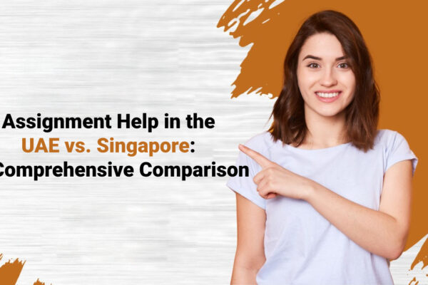 Assignment Help in the UAE vs. Singapore: A Comprehensive Comparison