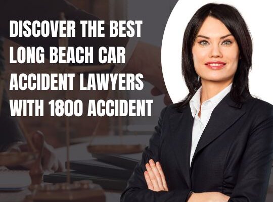 Discover Top Long Beach Car Accident Lawyers with 1800 ACCIDENT