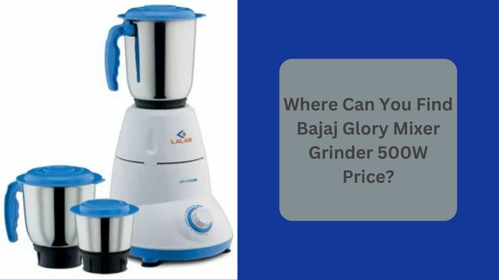 Where Can You Find Bajaj Glory Mixer Grinder 500W Price