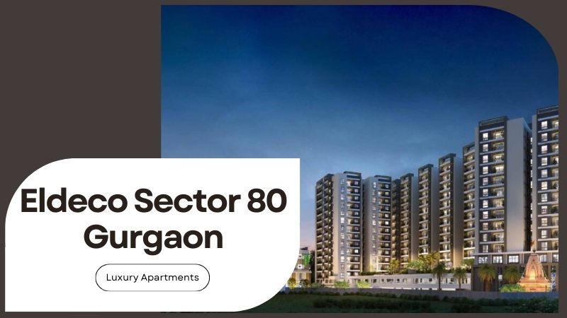 Eldeco Sector 80 Gurgaon