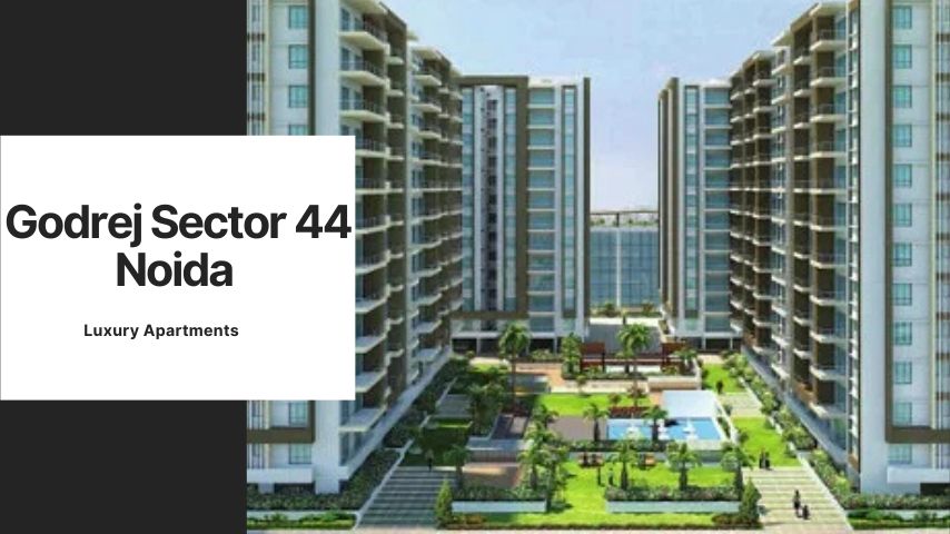 Godrej Sector 44 Noida