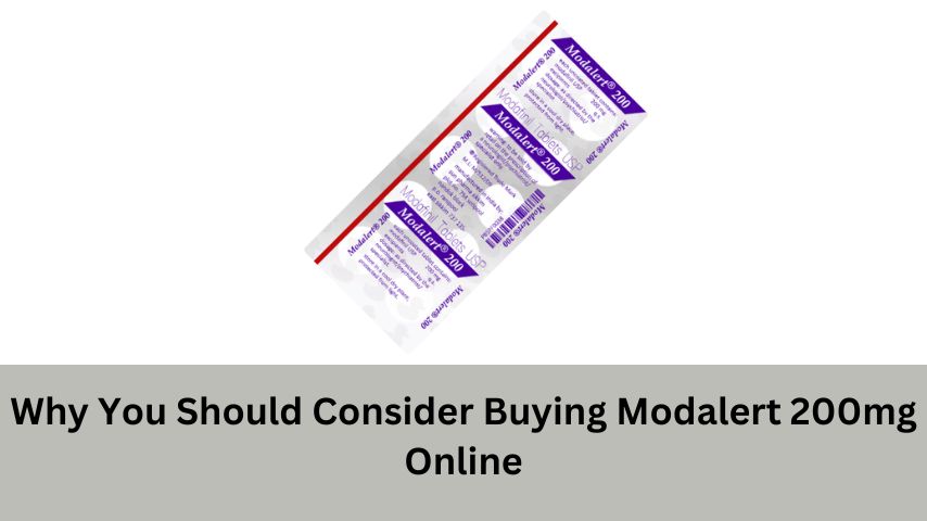 Why You Should Consider Buying Modalert 200mg Online